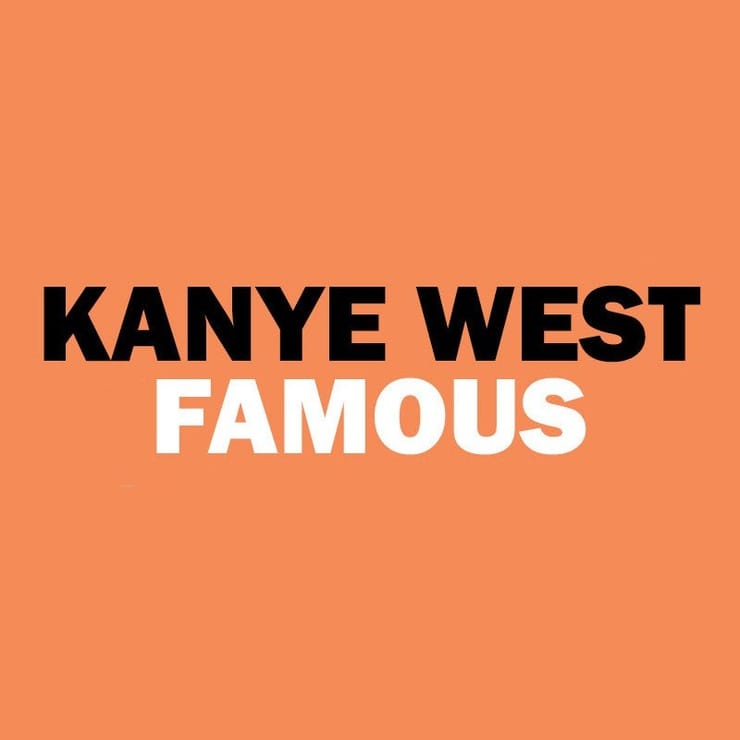 Kanye West: Famous