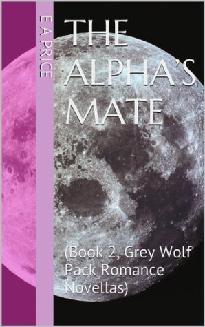 The Alpha's Mate (Grey Wolf Pack #2) 