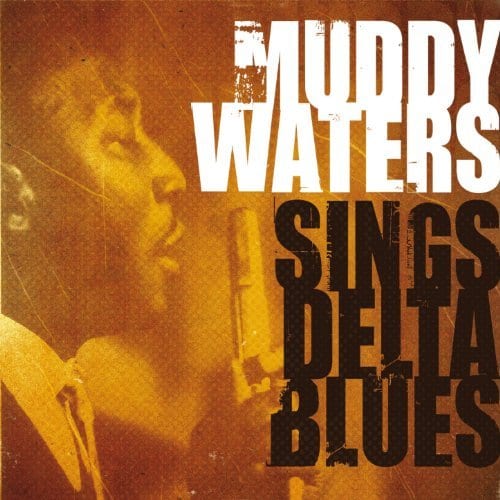 Muddy Waters Sings Delta Blues