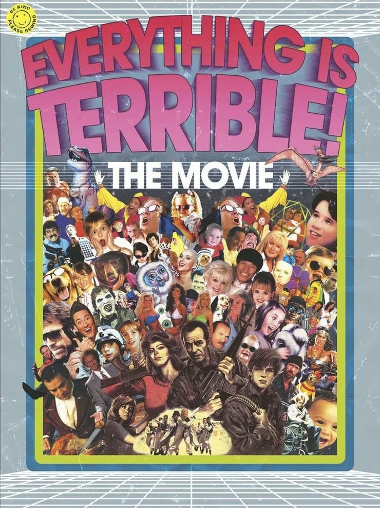 Everything Is Terrible: The Movie