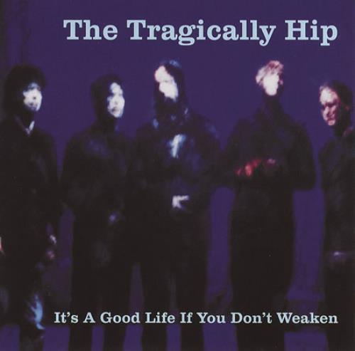 It's A Good Life If You Don't Weaken'