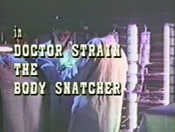 Doctor Strain the Body Snatcher