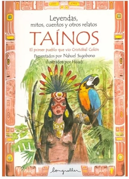 Leyendas, mitos, cuentos...taínos (Spanish Edition)
