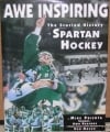 Awe Inspiring, the Storied History of Spartan Hockey