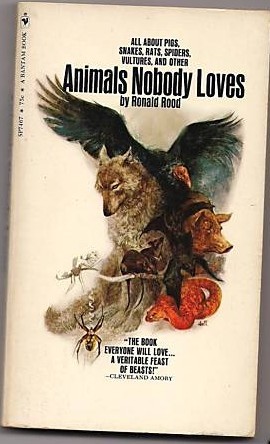 Animals Nobody Loves: The Fascinating Story of 
