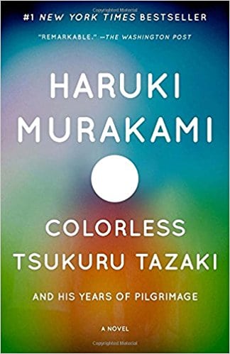 Colorless Tsukuru Tazaki and His Years of Pilgrimage: A novel