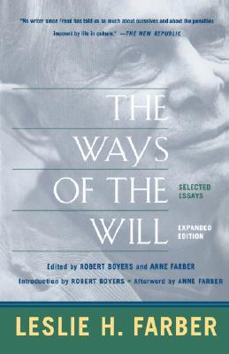 The Ways of the Will and Other Essays by Leslie H. Farber