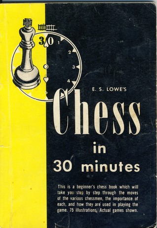 E.S. Lowe's Chess in 30 minutes