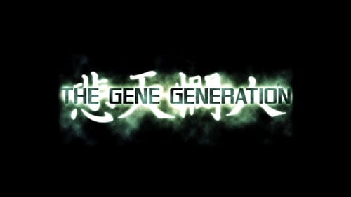 The Gene Generation                                  (2007)