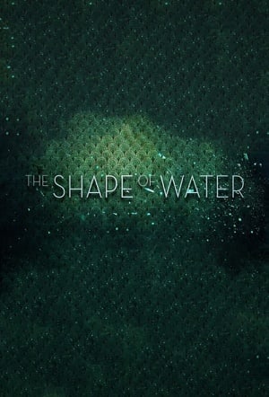 The Shape of Water