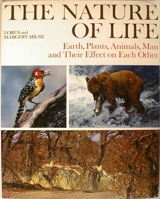The Nature of Life: Earth, Plants, Animals, Man and Their Effect on Each Other