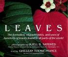 Leaves: The Formation, Characteristics, and Uses of Hundreds of Leaves Found in All Parts of the World