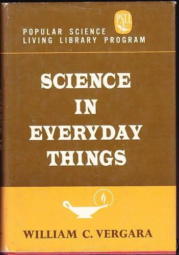 Science in Everyday Things (Popular Science Living Library Program)
