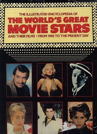 Illustrated Encyclopedia Of The Worlds Greatest Mov