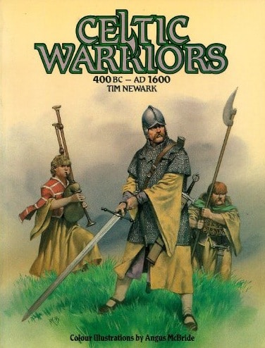 Celtic Warriors: 400 Bc - 1600 Ad