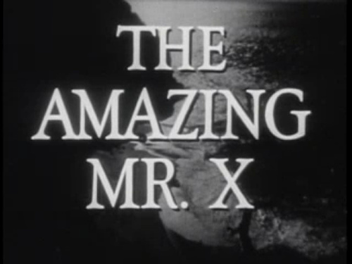 The Amazing Mr. X