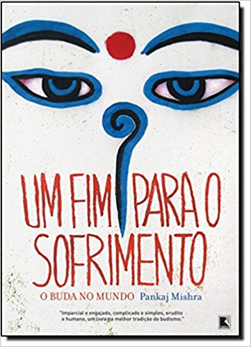 Um Fim Para O Sofrimento: O Buda No Mundo (Em Portugues do Brasil)