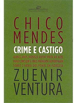 Chico Mendes - Crime e Castigo