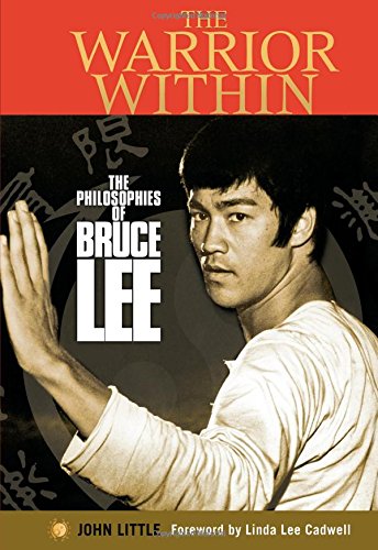 The Warrior Within: The Philosophies of Bruce Lee