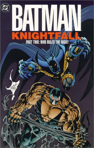 Batman Knightfall TP Part 02 Who Rules The Night