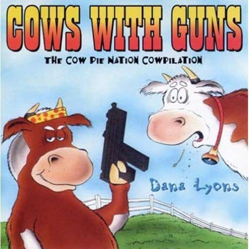 Cows with Guns - The Cow Pie Nation Cowpilation