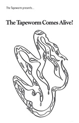 The Tapeworm Comes Alive!