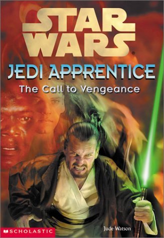 The Call To Vengeance (Star Wars: Jedi Apprentice, Book 16)