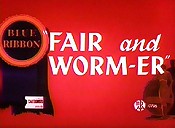 Fair and Worm-er