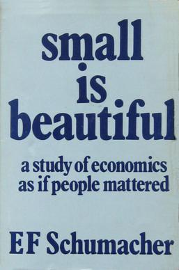 Small Is Beautiful: Economics as if People Mattered