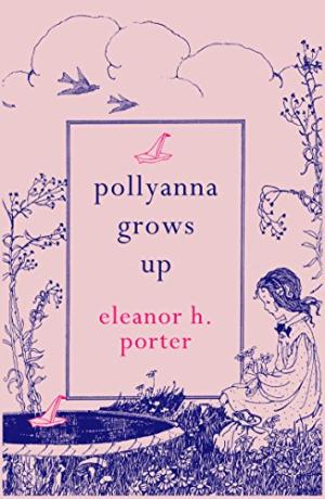 Pollyanna Grows Up (Puffin Classics)