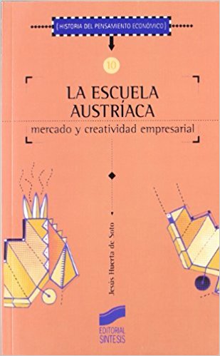 La escuela austríaca. Mercado y creatividad empresarial