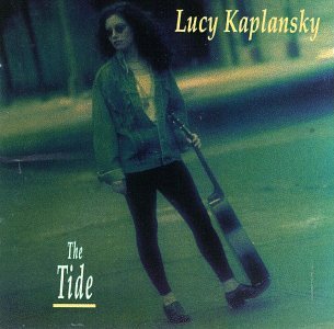 The Tide by Lucy Kaplansky (1994-10-01)