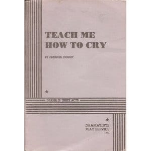 Teach Me How to Cry.