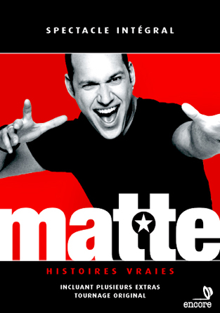 Matte - Histoires Vraies (Original French Version - No English Options)
