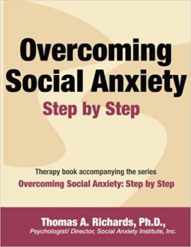 Overcoming Social Anxiety: Step by Step Overcoming Social Anxiety: Step by Step