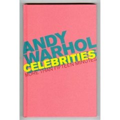Andy Warhol Celebrities: More Than Fifteen Minutes