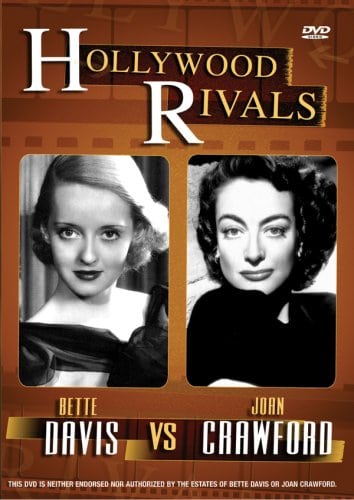 Hollywood Rivals - Joan Crawford vs. Bette Davis