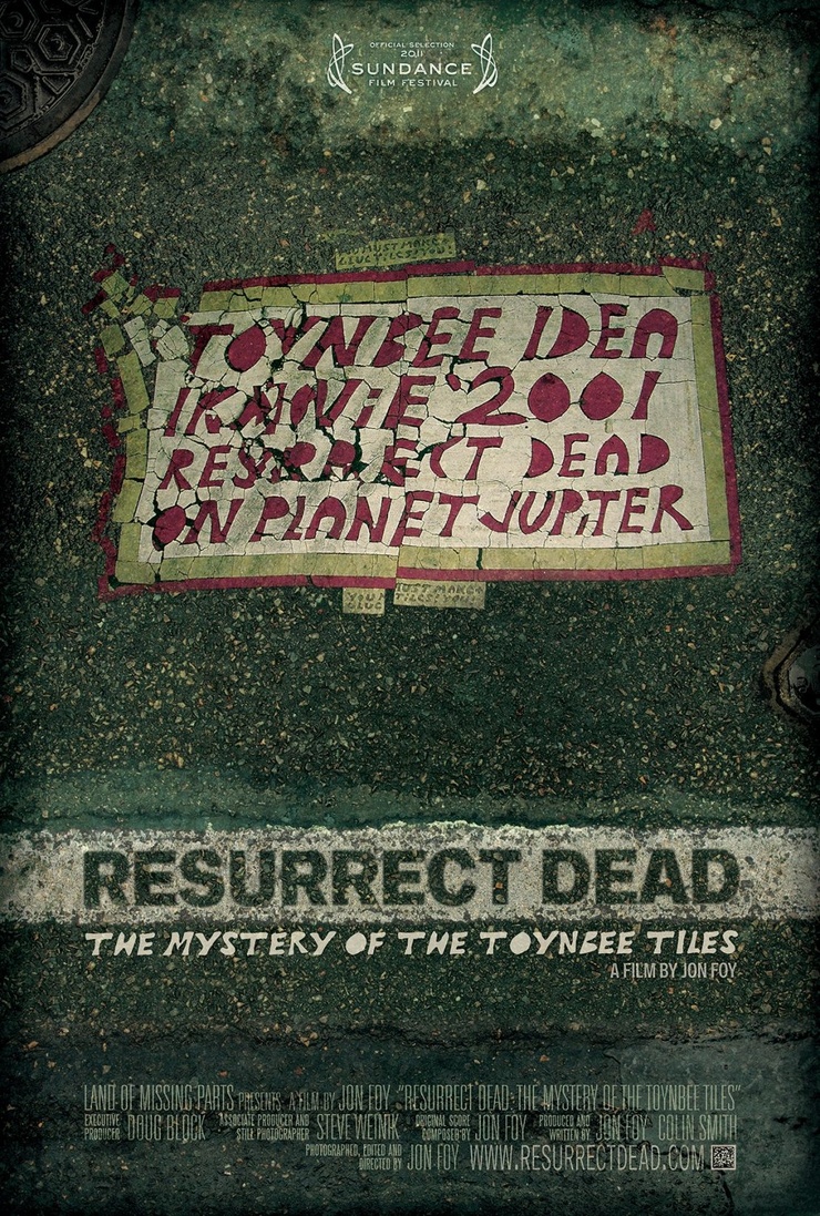 Resurrect Dead: The Mystery of the Toynbee Tiles Resurrect Dead: The Mystery of the Toynbee Tiles