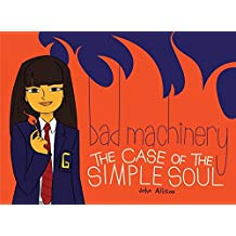 Bad Machinery Volume 3: The Case of the Simple Soul