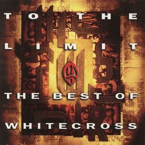 To the Limit: The Best of Whitecross