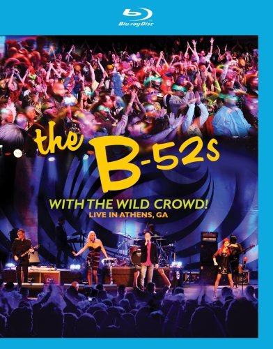 B-52s with the Wild Crowd!: Live In Athens, GA 