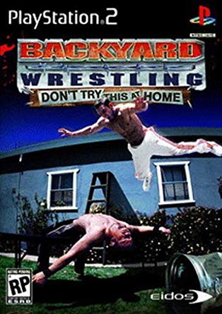 Backyard Wrestling: Don't Try This at Home