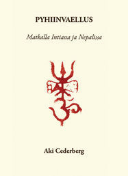 Pyhiinvaellus - Matkalla Intiassa ja Nepalissa
