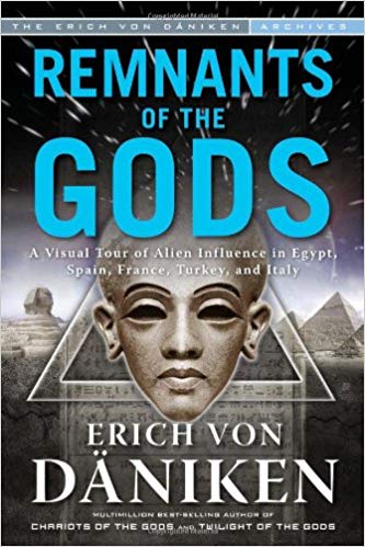 Remnants of the Gods: A Visual Tour of Alien Influence in Egypt, Spain, France, Turkey, and Italy Remnants of the Gods: A Visual Tour of Alien Influence in Egypt, Spain, France, Turkey, and Italy