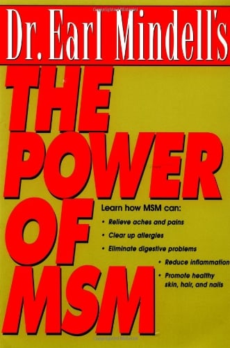 Dr. Earl Mindell's The Power of MSM: Harnessing the Healing Powers of MSM