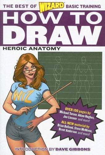 How to Draw: Heroic Anatomy (The Best of Wizard Basic Training)