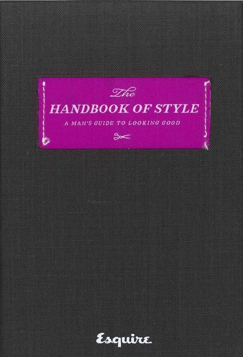 Esquire - The Handbook of Style: A Man's Guide to Looking Good