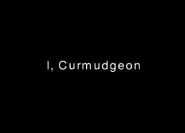 I, Curmudgeon