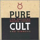 Pure Cult: The Best of the Cult (For Rockers, Ravers, Lovers and Sinners)