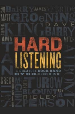 Hard Listening: The Greatest Rock Band Ever (of Authors) Tells All